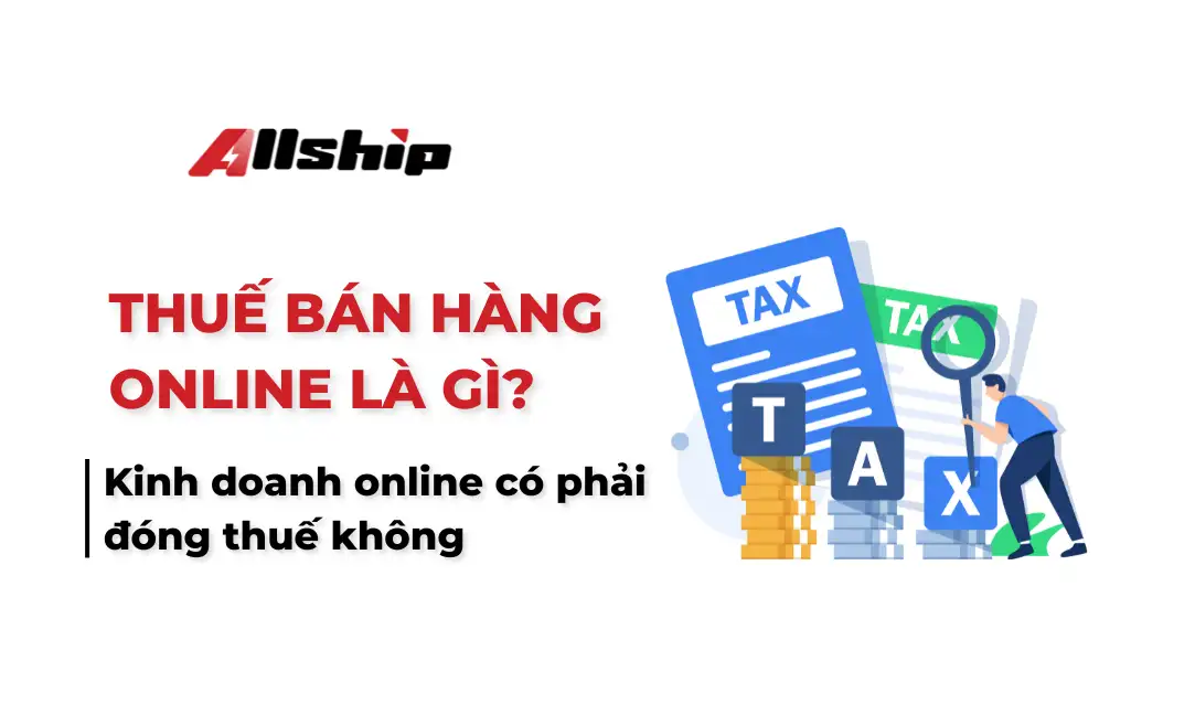 Thuế bán hàng online là gì?