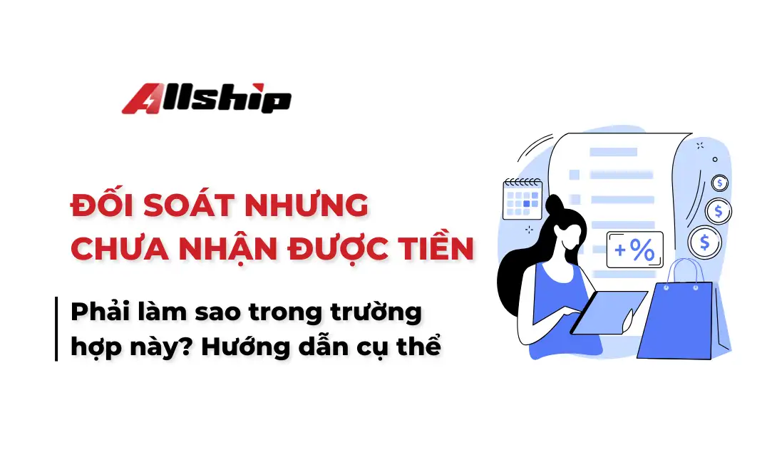Đối soát nhưng chưa nhận được tiền thì phải làm sao?