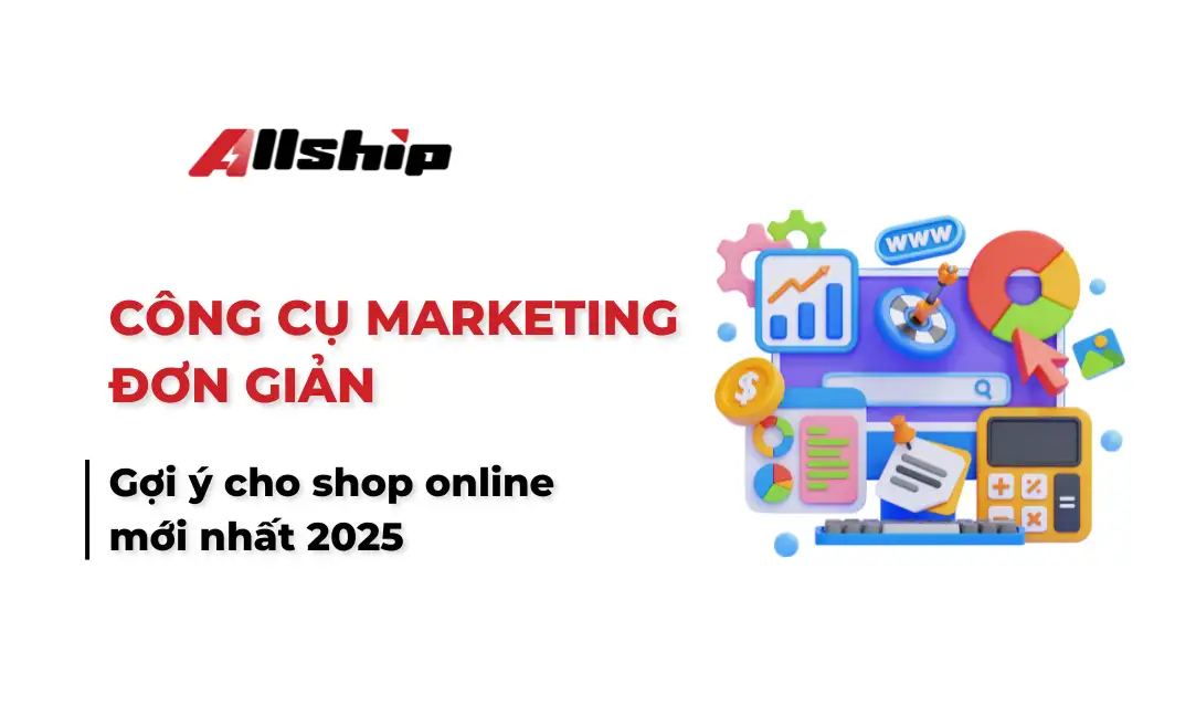 Gợi ý công cụ marketing đơn giản cho shop online